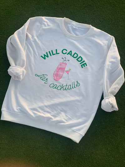 Caddy for Cocktails Sweatshirt